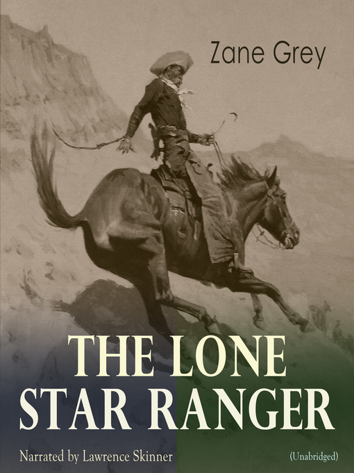 Title details for The Lone Star Ranger by Zane Grey - Wait list